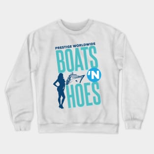 Prestige Worldwide Boats n' Hoes Crewneck Sweatshirt